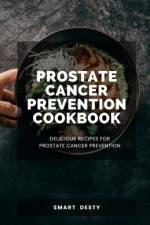 Prostate Cancer Prevention Cookbook af Smart Desty