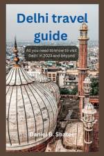 Delhi travel guide af Daniel B Sharer