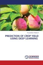 PREDICTION OF CROP YIELD USING DEEP LEARNING af Purushotham Reddy M