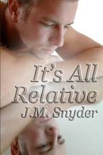 It's All Relative af J M Snyder