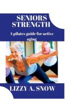 Seniors strength af Lizzy A Snow