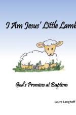 I Am Jesus' Little Lamb af Laura Langhoff Arndt