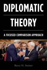 Diplomatic Theory af Barry H. Steiner