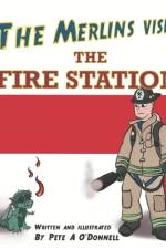The Merlins Visit the Fire Station af Pete a. O'Donnell