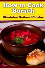 How to Cook Borsch af Bogdan Petrovich Nasalik