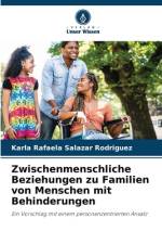 Zwischenmenschliche Beziehungen zu Familien von Menschen mit Behinderungen af Karla Rafaela Salazar Rodriguez