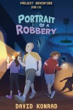 Portrait of a Robbery af David Konrad