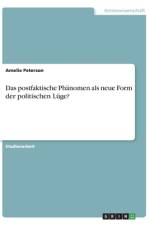 Das postfaktische Phänomen als neue Form der politischen Lüge? af Amelie Peterson