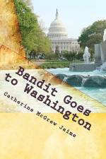 Bandit Goes to Washington af Catherine McGrew Jaime