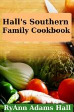 Hall's Southern Family Cookbook af Ryann Adams Hall