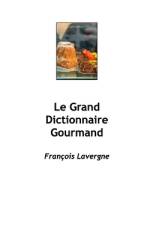 Grand Dictionnaire pour les apprentis de France en formation de Cavistes sommeliers et produits du terroir af François Lavergne