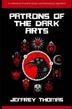 Patrons of the Dark Arts af Jeffrey Thomas