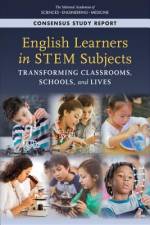 English Learners in Stem Subjects: Transforming Classrooms, Schools, and Lives af National Academies Of Sciences Engineeri