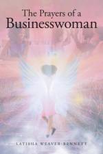 The Prayers of a Businesswoman af Latisha Weaver-Bennett
