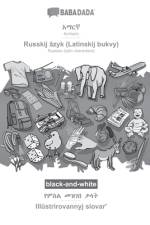 BABADADA black-and-white, Amharic (in Geʽez script) - Russkij azyk (Latinskij bukvy), visual dictionary (in Geʽez script) - Illustrirovannyj slovarʹ af Babadada Gmbh