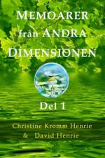 Memoarer Från Andra Dimensionen, Del 1 af Christine Kromm Henrie