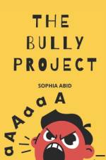 The Bully Project af Sophia Abid