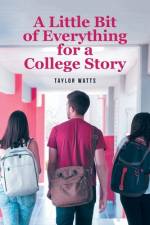 A Little Bit of Everything for a College Story af Taylor Watts