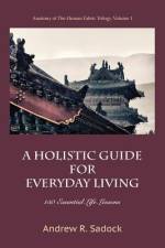 A Holistic Guide for Everyday Living af Andrew R. Sadock