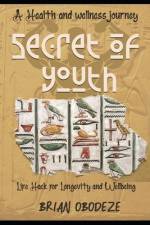 Secret Of Youth af Brian Obodeze
