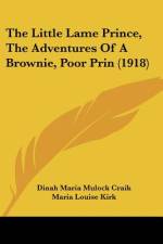 The Little Lame Prince, The Adventures Of A Brownie, Poor Prin (1918) af Dinah Maria Mulock Craik