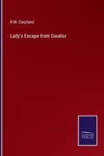Lady's Escape from Gwalior af R. M. Coopland