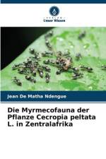 Die Myrmecofauna der Pflanze Cecropia peltata L. in Zentralafrika af Jean de Matha Ndengué