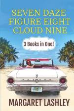 Seven Daze, Figure Eight, Cloud Nine af Margaret Lashley