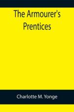 The Armourer's Prentices af Charlotte M Yonge
