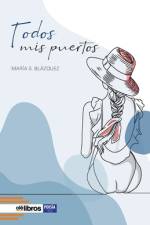 Todos mis puertos af Maria S Blazquez