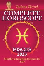 Complete Horoscope Pisces 2023 af Tatiana Borsch