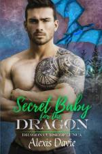 Secret Baby for the Dragon af Alexis Davie