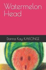 Watermelon Head af Donna Kay Kakonge