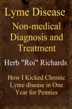 Lyme Disease Non Medical Diagnosis and Treatment af Herb Roi Richards