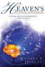 Heaven's Consciousness A Near-death Experience af Rhonda Nell Dooley