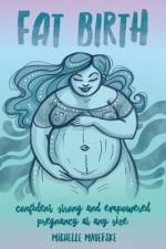 Fat Birth af Michelle Mayefske