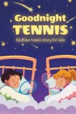 Goodnight tennis. Bedtime tennis story for kids af Janina Spruza