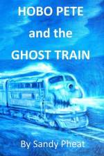 Hobo Pete and the Ghost Train