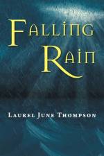 Falling Rain af Laurel June Thompson