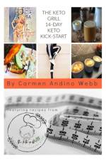 The Keto Grill 14-Day Keto Kick-Start af Carmen Andino Webb
