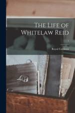 The Life of Whitelaw Reid; 1 af Royal Cortissoz