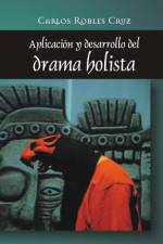 Aplicacion y desarrollo del drama holista af Carlos Robles Cruz