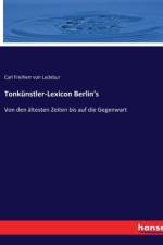 Tonkünstler-Lexicon Berlin's af Carl Freiherr von Ledebur