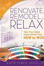 Renovate, Remodel...Relax! af Kathi Fleck