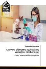 A review of pharmaceutical and laboratory biochemistry af Saeed Abbasnejad