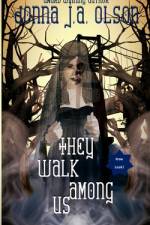 They Walk Among Us af Donna J. A Olson