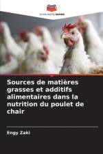 Sources de matières grasses et additifs alimentaires dans la nutrition du poulet de chair af Engy Zaki