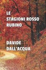 Le stagioni rosso rubino af Davide Dall'acqua