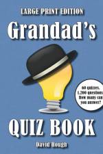 Grandad's Quiz Book (LARGE PRINT EDITION): 60 quizzes. 1,200 questions. How many can you answer? af David Hough