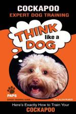COCKAPOO Expert Dog Training af Paul Allen Pearce